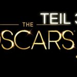 Oscars Vorschau 2014 Teil 3